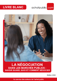 La négociation dans les marchés publics : savoir quand, quoi et comment négocier